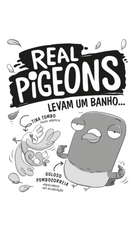 Real Pigeons: Levam Um Banho