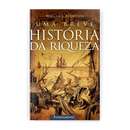 Uma Breve História da Riqueza