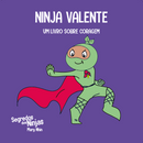 Segredos dos Ninjas - Ninja Valente