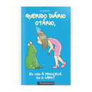 Querido Diário Otário - Eu Sou a Princesa ou o Sapo?