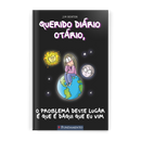 Querido Diário Otário - o Problema Deste Lugar é que é Daqui que eu Vim