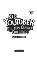 Kid Youtuber 6: Foi Sem Querer Querendo